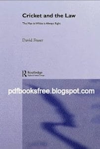 Cricket And The Law by David Fraser book pdf free download