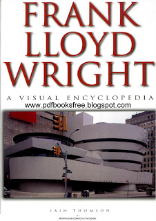 Frank Lloyd Wright A visual Encyclopedia 