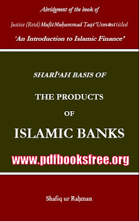 Shariah Basis of The Products of Islamic Banks By Shafiq ur Rehman Pdf Free Download