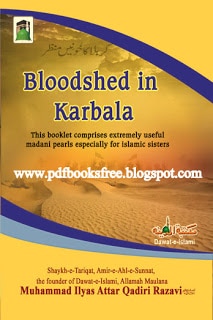Bloodshed in Karbala By Maulana Muhammad Ilyas Attar Qadri