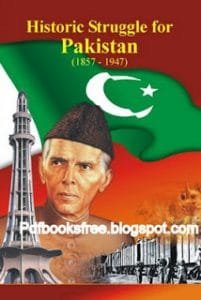 HistoricStruggleforPakistan1857TO1947 201x300