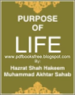 Purpose of Life By Maulana Shah Hakeem Muhammad Akhtar
