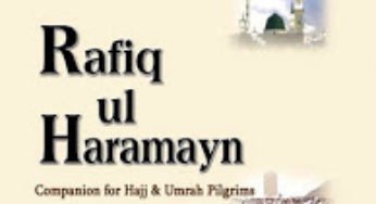 Rafiq ul Haramayn Method of Hajj and Umrah By Maulana Muhammad Ilyas Attar Qadri