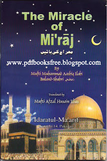The Miracle of Miraj By Mufti Ashiq Ilahi Buland Shahri
