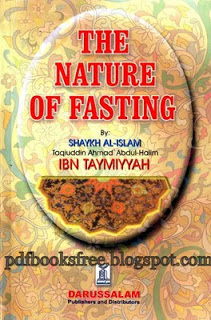 The Nature Of Fasting By Shaykh Al-Islam Taqiuddin Ahmad