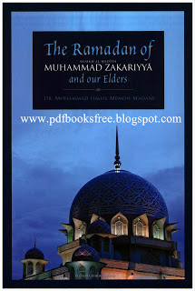 The Ramadan of Shaikh Al-Hadith Muhammad Zakariyya And Our Elders