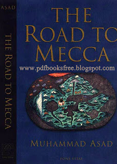 The Road To Mecca By Muhammad Asad