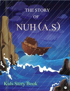 The Story of Nuh (A.S) For Kids