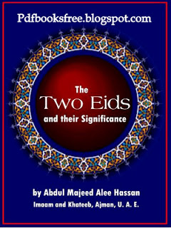 The Two Eids and their Significance By Abdul Majeed Alee Hassan