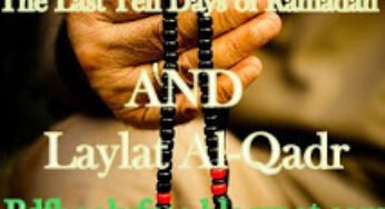 The Virtue of the Last Ten Days of Ramadan And Laylat Al-Qadr By Salih Al-Munajjid