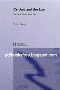 Cricket And The Law by David Fraser book pdf free download