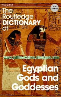 The Routledge Dictionary of Egyptian Gods and Goddesses 2nd Edition PDF Free Download The Routledge Dictionary of Egyptian Gods and Goddesses 2nd Edition
