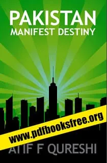 Pakistan Manifest Destiny by Atif F Qureshi Pdf Free Download