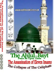 The Ahlul Bayt The Assassination of Eleven Imams the collapse of the caliphate Pdf