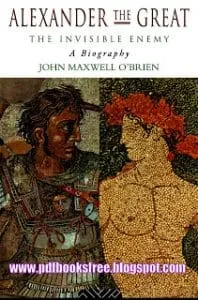 AlexanderTheGreatTheinvisibleenemyabiograph