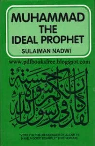 MuhammadTheIdealProphetBySulaimanNadvipdf