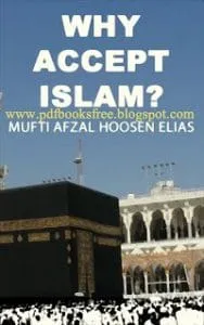 Why Accept Islam By Mufti Afzal Hussain Pdf.bmp