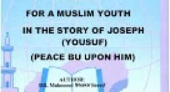 A Model For A Muslim Youth in the Story of Joseph (Yousuf)