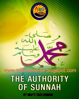 The Authority of Sunnah By Mufti Muhammad Taqi Usmani